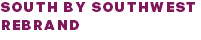 SOUTH BY SOUTHWEST REBRAND